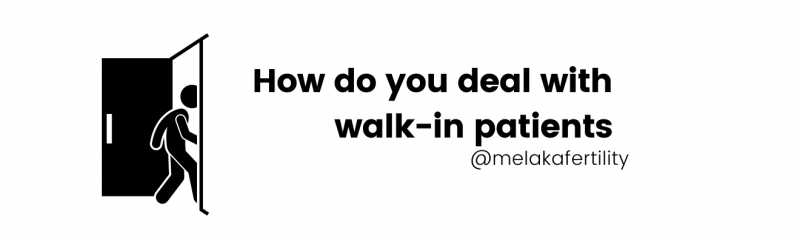 How do you deal with walk-n patients