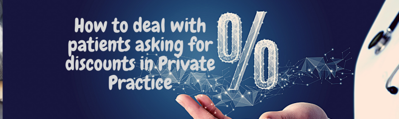 How to deal with patients asking for discounts in Private Practice(2)